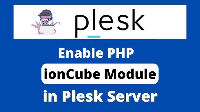 Plesk Panelde Ioncube Nasıl Kurulur?